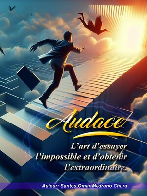 cover image of Audace. L'art d'essayer l'impossible et d'obtenir l'extraordinaire.